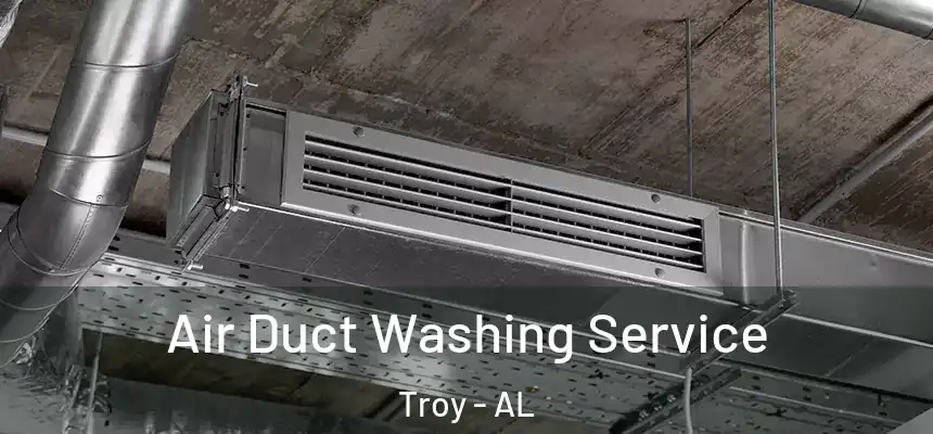 Air Duct Washing Service Troy - AL