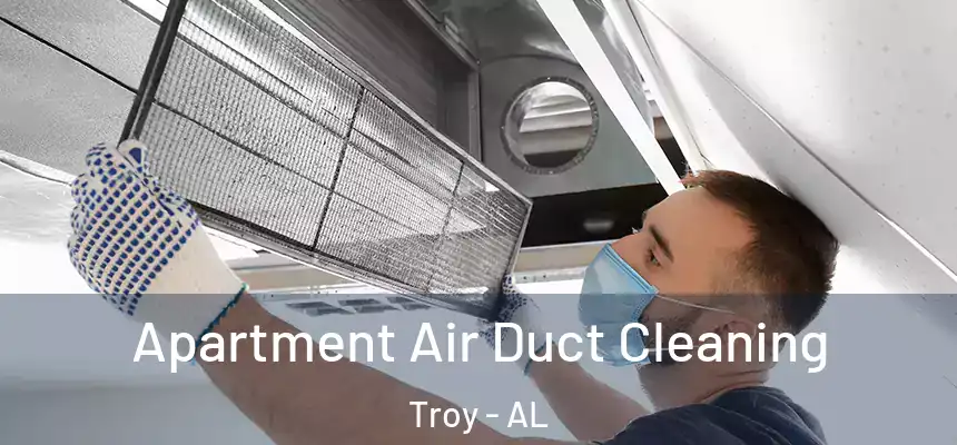 Apartment Air Duct Cleaning Troy - AL