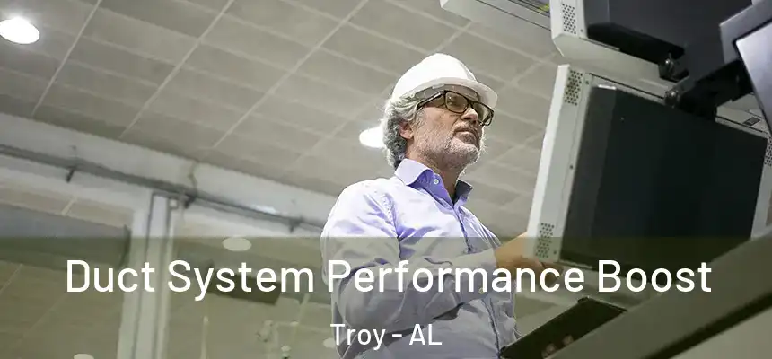 Duct System Performance Boost Troy - AL