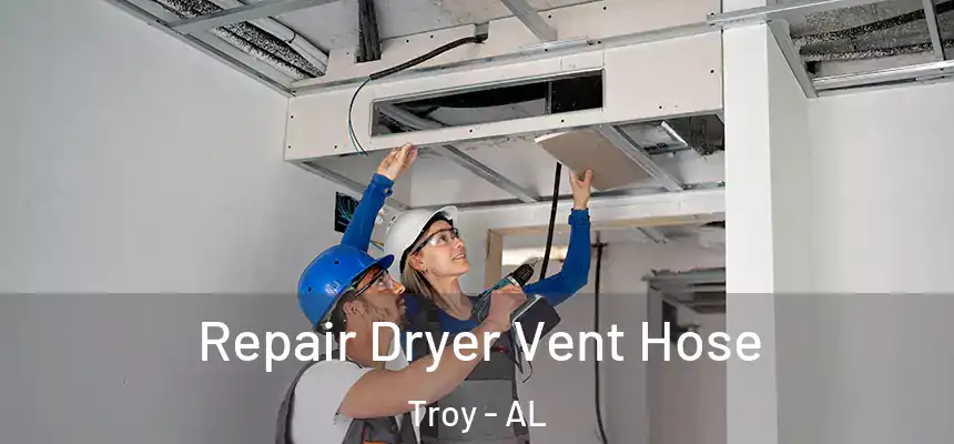 Repair Dryer Vent Hose Troy - AL