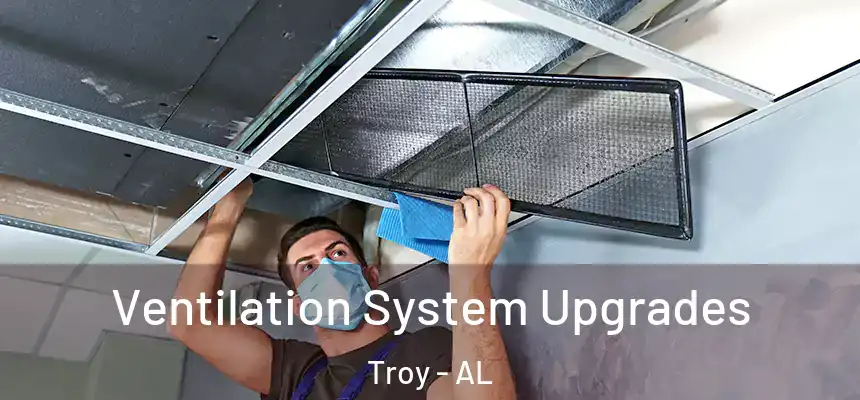 Ventilation System Upgrades Troy - AL